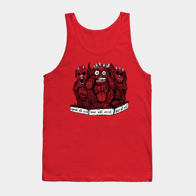 Speak All Evil See All Evil Hear All Evil Tank Top by dmac